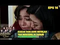 Mengharukan! Kakak Dan Adik Yang Telah Terpisah 18 Tahun Bertemu - Siluman Ular Eps 16 PART 1