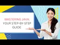Mastering Java Your Step by Step Guide to Become a Coding Pro