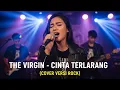 Download Lagu THE VIRGIN - CINTA TERLARANG | COVER VERSI ROCK