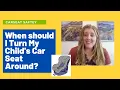 When Should I Turn My Child s Car Seat Around