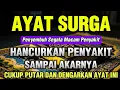 Download Lagu AYAT SURGA !!! Cukup Putar Dan Dengarkan,Penyakit Hilang Setelah Mendengarkan Doa Ini !!