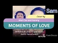 Download Lagu Moments of Love by Michael Cruz and Isela Sotelo ||cover by #Samsk \u0026 #Marl_cox