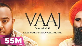 vaaj deep jandu ft kanwar grewal official video karan aujla latest punjabi songs