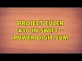 Project Euler in Swift - Power digit sum