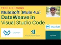 MuleSoft - How to Dataweave code in Visual Studio Code VSCode Mule4 DataWeave