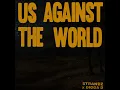 Us Against the World (Remix) - Strandz & Digga