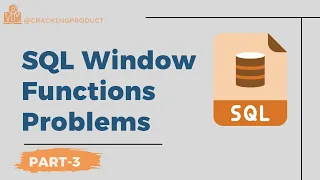 L21 Window Functions Part 3 Problem Solving session