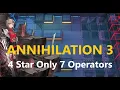 Lagu Annihilation 3 Cleared with 7 Four Star Operators!