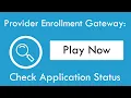 Provider Enrollment Gateway Check Application Status