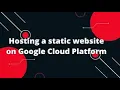Create a Static Website - Google Cloud Platform Tutorial