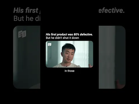 His first product was 80% defective. But he didn't shut it down
