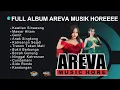 Download Lagu ALBUM AREVA MUSIK HOREEE TERBARU