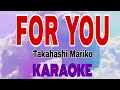 Download Lagu FOR YOU-JAPANESE KARAOKE||TAKAHASHI MARIKO||JHEN KARAOKE