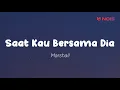 Marshall - Saat Kau Bersama Dia (Lirik)