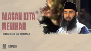 Download ALASAN KITA MENIKAH | USTADZ SYAFIQ RIZA BASALAMAH MP3