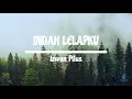 Download Lagu INDAH LELAPKU - IZWAN PILUS (LYRIC)