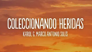 KAROL G, Marco Antonio Solís - Coleccionando Heridas (Letra)