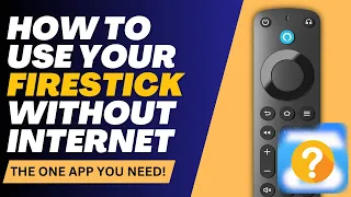 How to Use Your Firestick Without Internet The ONE App You Need
