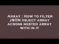 Array How to filter JSON object array across nested array with in it
