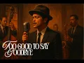 Lagu Bruno Mars - Too Good To Say Goodbye (Fusion Jazz Cover)