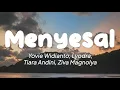 Download Lagu Yovie Widianto, Lyodra, Tiara Andini, Ziva Magnolya - Menyesal (Lirik)