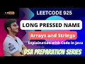 LeetCode 925 Solution in Java Long Pressed Name Arrays Strings DSA Placement Series Sheet
