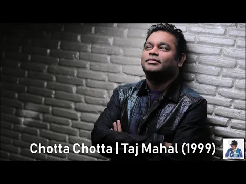 Download MP3 Chotta Chotta | Taj Mahal (1999) | A.R. Rahman [HD]