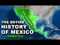 THE ENTIRE HISTORY OF MEXICO - MAPPED