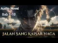 Lagu Jalan Sang Kaisar Naga - Bab 1-10