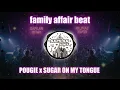 Lagu POUGIE x SUGAR ON MY TONGUE - FAMILY AFFAIR BEAT 2025