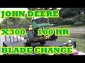 JOHN DEERE X300 WORN OUT BLADES EVERY 100 HOURS