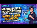 NPTEL Mathematical Foundations for Machine Learning Week 2 Quiz Assignment Solution July 2026