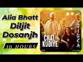 Chal Kudiye - Diljit Dosanjh, Alia Bhatt | 10 Hours