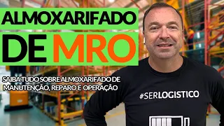 O QUE É O MRO? DESCUBRA TUDO SOBRE O ALMOXARIFADO DE MANUTENÇÃO, REPARO E OPERAÇÃO