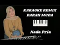 Lagu KARAOKE REMIX DARAH MUDA NADA PRIA/MALE BY ARINDI PUTRY