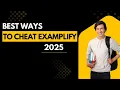 HOW TO CHEAT ON EXAMPLIFY SIMPLE TIPS AND TRICKS 2025