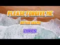 Download Lagu PLEASE FORGIVE ME LYRICS - COVER SONG MP3