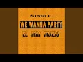 Lagu We Wanna Party