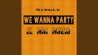 we wanna party