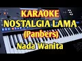 Download Lagu Karaoke NOSTALGIA LAMA||Panbers|| Nada Wanita