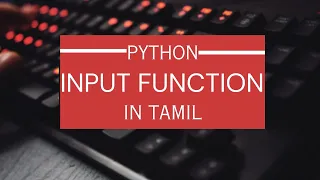 Input Function in Python Python Tutorial in Tamil for Beginners