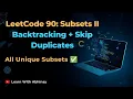 Subsets II LeetCode 90 Backtracking with Duplicates Explained C DSA