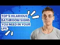 Funny bathroom signs Top 5 Hilarious Bathroom Signs You Need in Your Life