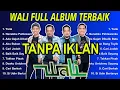 Download Lagu List lagu terbaik WALI TANPA IKLAN | full album nostalgia terbaru