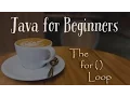 The for loop - Java for Beginners