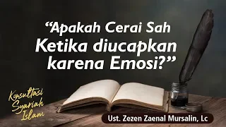 Download Apakah Cerai Sah Ketika di Ucapkan dalam Keadaan Emosi - Konsultasi Syariah MP3