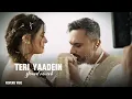 Teri Yaadein ( slowed + reverb ) Yo Yo Honey Singh | Grini | Nargis Fakhri | Glory