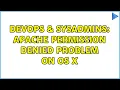 DevOps SysAdmins Apache Permission denied problem on OS X