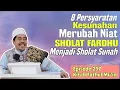 Download Lagu Hukum Merubah niat sholat wajib jadi sholat Sunnah °Eps 257 Fathul Mu'in | KH Fakhruddin Al Bantani