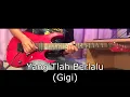 Yang Tlah Berlalu (Nirwana) - Gigi (Guitar Solo Cover)